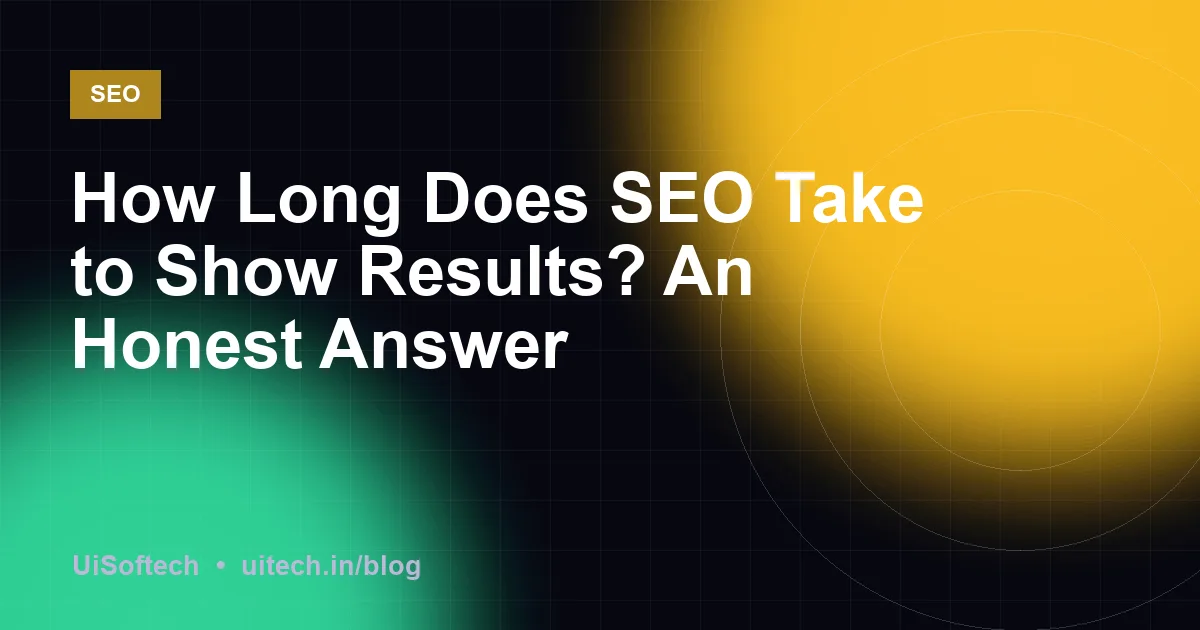 How Long Does SEO Take to Show Results? An Honest Answer